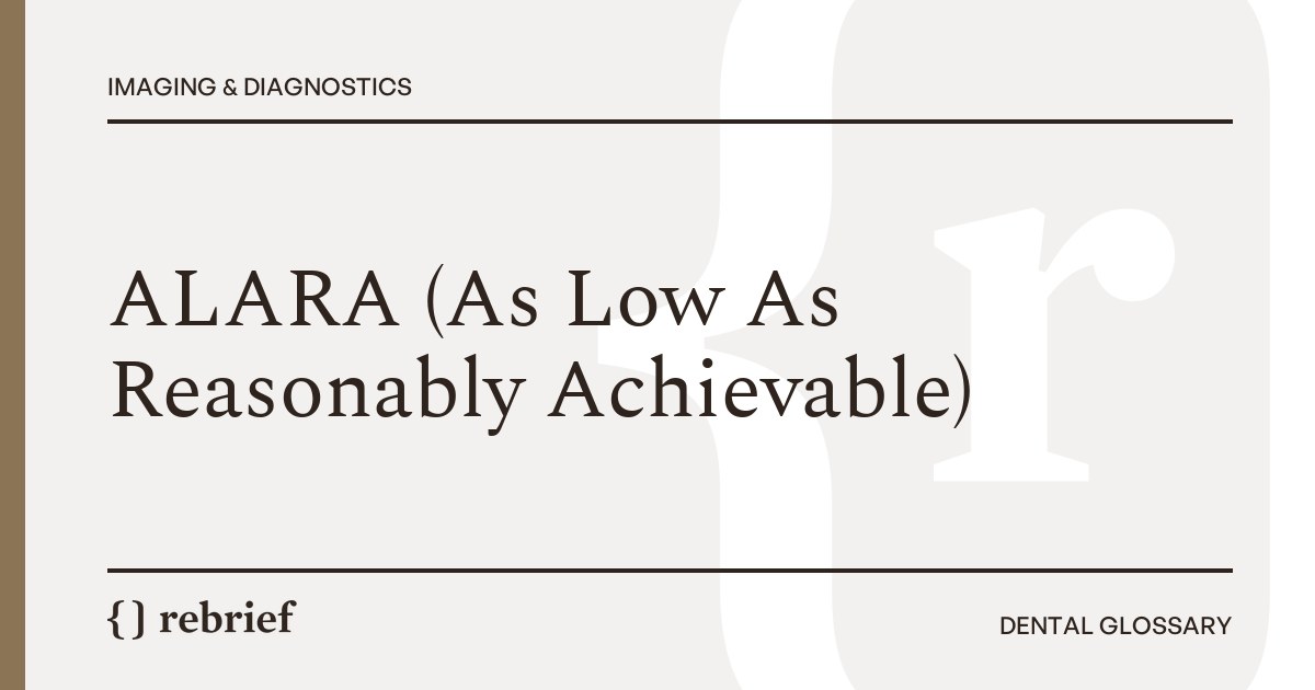 ALARA (As Low As Reasonably Achievable)