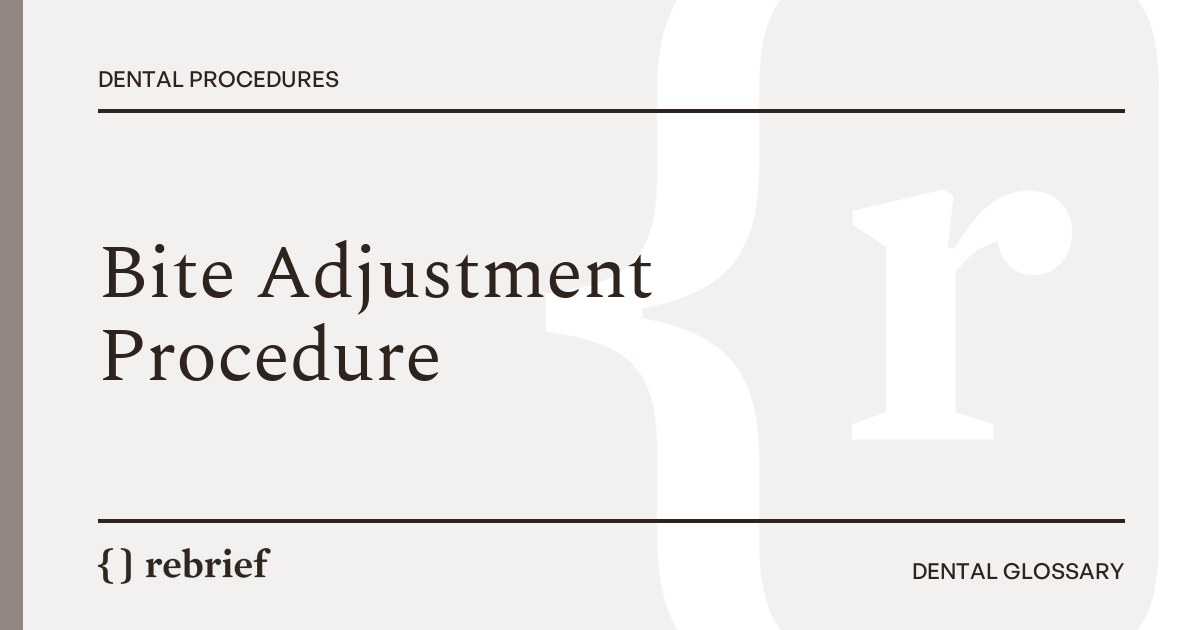 Bite Adjustment Procedure