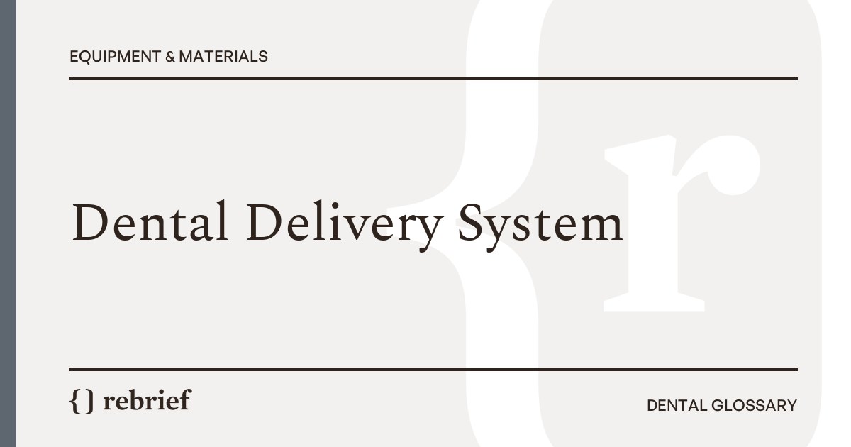 Dental Delivery System