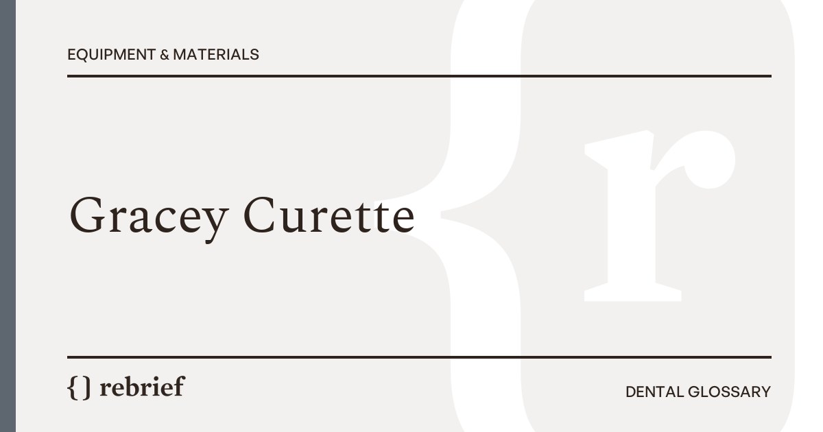 Gracey Curette