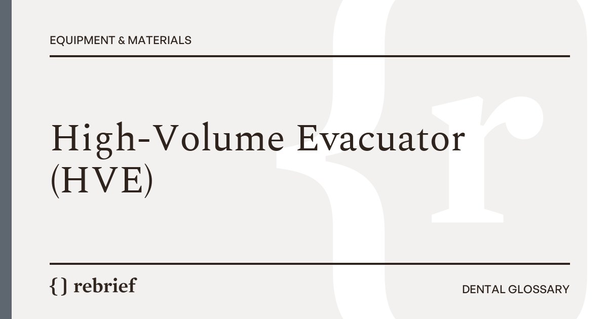 High-Volume Evacuator (HVE)