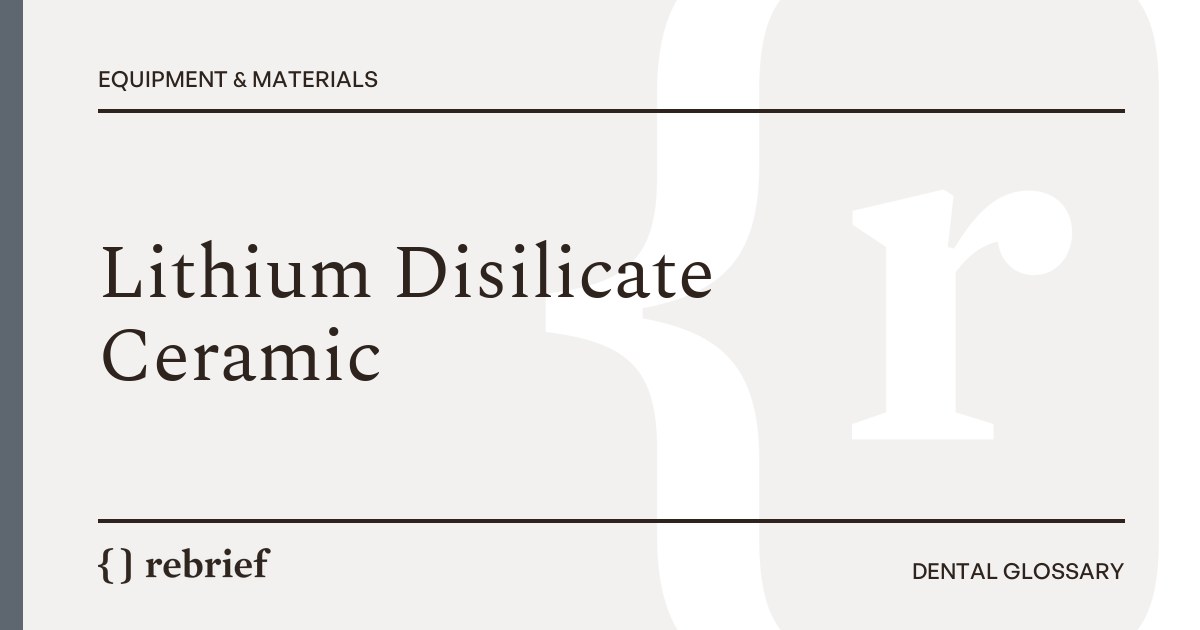 Lithium Disilicate Ceramic