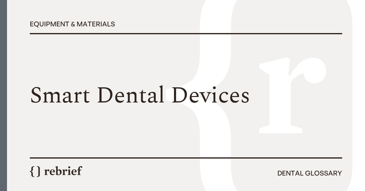 Smart Dental Devices