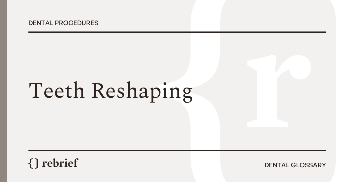 Teeth Reshaping